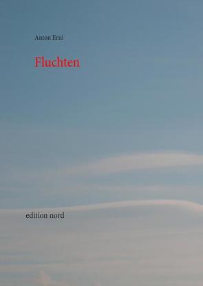 Fluchten von Anton,  Erni