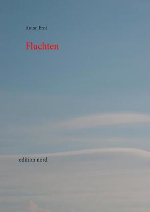 Fluchten von Erni,  Anton