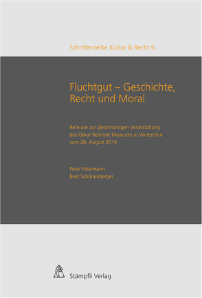 Fluchtgut – Geschichte, Recht und Moral von Aronowitz-Mercer,  Richard, Fehlmann,  Marc, Feilchenfeldt,  Christina, Francini,  Esther Tisa, Gloor,  Lukas, Gräfin von Brühl,  Friederike, Joelson-Strohbach,  Harry, Jolles,  Alexander, Limbach,  Jutta, Mosimann,  Peter, Neumann,  Nathalie, Ossmann,  Olaf, Schönenberger,  Beat, Tatzkow,  Monika