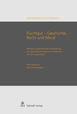 Fluchtgut – Geschichte, Recht und Moral von Aronowitz-Mercer,  Richard, Fehlmann,  Marc, Feilchenfeldt,  Christina, Francini,  Esther Tisa, Gloor,  Lukas, Gräfin von Brühl,  Friederike, Joelson-Strohbach,  Harry, Jolles,  Alexander, Limbach,  Jutta, Mosimann,  Peter, Neumann,  Nathalie, Ossmann,  Olaf, Schönenberger,  Beat, Tatzkow,  Monika