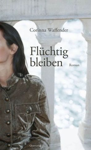 Flüchtig bleiben von Waffender,  Corinna