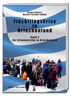 Flüchtlingskrise in Griechenland von Bellers ,  Jürgen, Porsche-Ludwig,  Markus