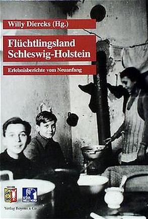 Flüchtlingsland Schleswig-Holstein von Diercks,  Willy