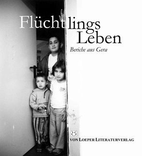 FlüchtlingsLeben von Andrea,  Dittrich, Fichtelmann,  Evelyn, Oeser,  Stefanie, Svatosch,  Heidrun