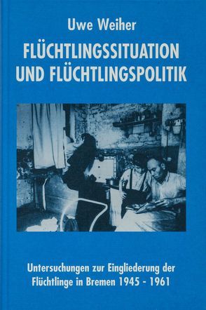 Flüchtlingssituation und Flüchtlingspolitik von Hofmeister,  Adolf E, Weiher,  Uwe