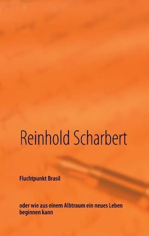 Fluchtpunkt Brasil von Scharbert,  Reinhold
