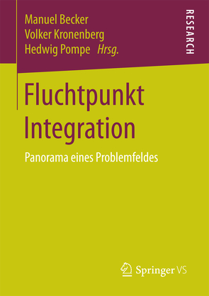 Fluchtpunkt Integration von Becker,  Manuel, Kronenberg,  Volker, Pompe,  Hedwig