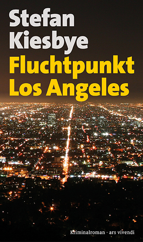 Fluchtpunkt Los Angeles von Kiesbye,  Stefan