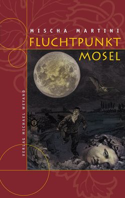 Fluchtpunkt Mosel von Martini,  Mischa