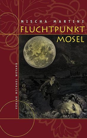 Fluchtpunkt Mosel von Martini,  Mischa