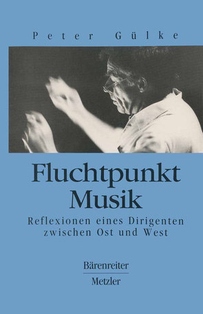 Fluchtpunkt Musik von Gülke,  Peter