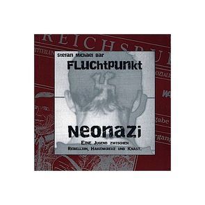 Fluchtpunkt Neonazi von Bar,  Stefan M, Farin,  Klaus, Fromm,  Rainer