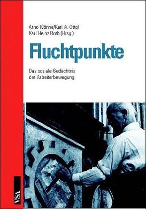 Fluchtpunkte von Klönne,  Arno, Otto,  Karl A, Roth,  Karl H