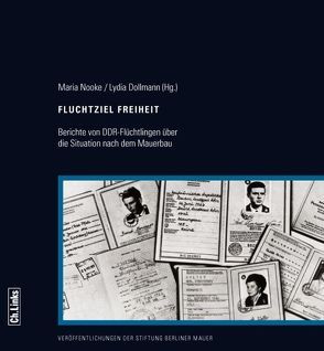 Fluchtziel Freiheit von Dollmann,  Lydia, Klausmeier,  Axel, Nooke,  Maria, Steinbach,  Peter