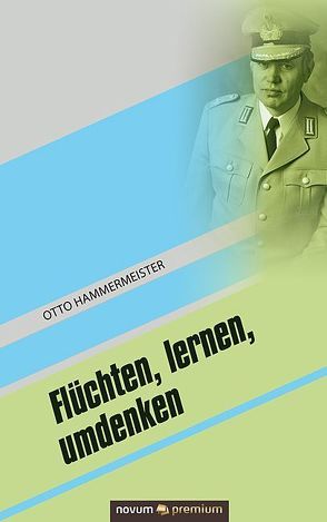 Flüchten, lernen, umdenken von Hammermeister,  Otto