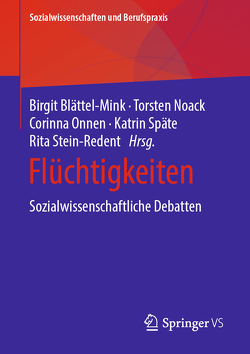 Flüchtigkeiten von Blättel-Mink,  Birgit, Noack,  Torsten, Onnen,  Corinna, Späte,  Katrin, Stein-Redent,  Rita