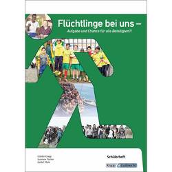 Flüchtlinge bei uns – Aufgabe und Chance für alle Beteiligten?! – Schülerarbeitsheft von Fischer,  Susanne, Günter,  Krapp, Puhl,  Detlef