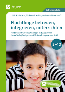 Flüchtlinge betreuen, integrieren, unterrichten von Kahlo,  Gulwesch, Schlechter,  Dirk