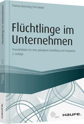 Flüchtlinge im Unternehmen von Batsching,  Thomas, Riedel,  Tim