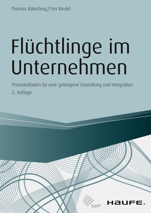 Flüchtlinge im Unternehmen von Batsching,  Thomas, Riedel,  Tim