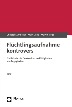 Flüchtlingsaufnahme kontrovers von Dulle,  Maik, Kumbruck,  Christel, Vogt,  Marvin