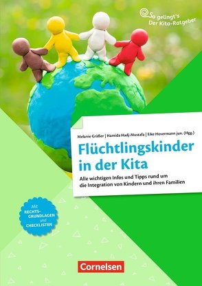 Flüchtlingskinder in der Kita von Berg,  Oliver, Beucher,  Susanne, Gräßer,  Melanie, Hadj-Mustafa,  Hamida, Hovermann,  Eike jun., Leisau,  Annett, Mehler,  Silke, Petri,  Martina, Wiegard,  Jesaja Michael