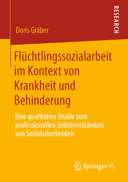 Flüchtlingssozialarbeit im Kontext von Krankheit und Behinderung von Gräber,  Doris