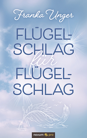 Flügelschlag für Flügelschlag von Unger,  Franka