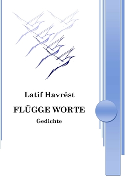 Flügge Worte von Havrest,  Latif