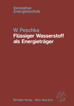 Flüssiger Wasserstoff als Energieträger von Peschka,  W.