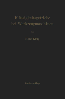 Flüssigkeitsgetriebe bei Werkzeugmaschinen von Krug,  H.