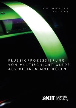 Flüssigprozessierung von Multischicht-OLEDs aus kleinen Molekülen von Peters,  Katharina