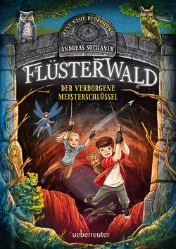 Flüsterwald – Eine neue Bedrohung. Der verborgene Meisterschlüssel. (Flüsterwald, Staffel II, Bd. 1) von Grubing,  Timo, Suchanek,  Andreas