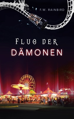 Flug Der Dämonen von Rainbird,  F.W.