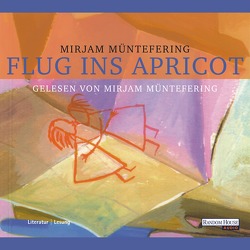 Flug ins Apricot von Müntefering,  Mirjam