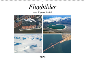 Flugbilder 2020 (Wandkalender 2020 DIN A2 quer) von Sadri,  Cyrus