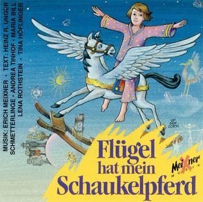 Flügel hat mein Schaukelpferd von Meixner,  Erich, Unger,  Heinz R.