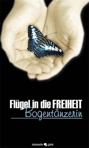 Flügel in die Freiheit von Bogentänzerin