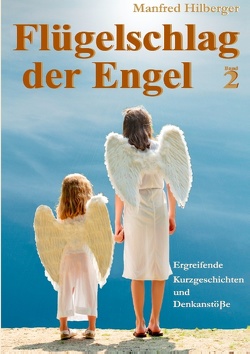 Flügelschlag der Engel – Band 2 von Hilberger,  Manfred