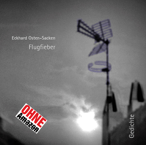 Flugfieber Gedichte von Osten-Sacken,  Eckhard