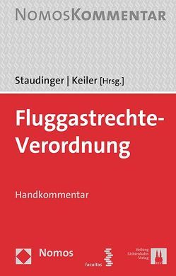 Fluggastrechte-Verordnung von Keiler,  Stephan, Staudinger,  Ansgar