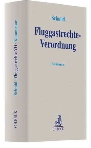 Fluggastrechte-Verordnung von Degott,  Paul, Hopperdietzel,  Holger, Maruhn,  Jürgen, Schmid,  Ronald