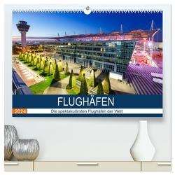 FLUGHÄFEN (hochwertiger Premium Wandkalender 2024 DIN A2 quer), Kunstdruck in Hochglanz von Mainka,  Markus