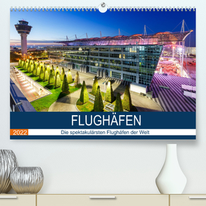 FLUGHÄFEN (Premium, hochwertiger DIN A2 Wandkalender 2022, Kunstdruck in Hochglanz) von Mainka,  Markus