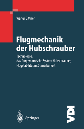 Flugmechanik der Hubschrauber von Bittner,  Walter