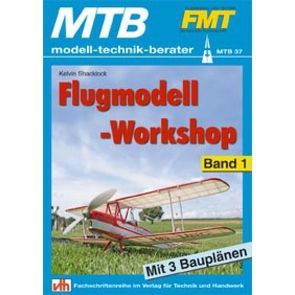 Flugmodell-Workshop – Band 1 von Shacklock,  Kelvin