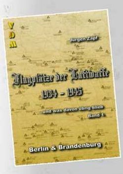 Flugplätze der Luftwaffe 1934-45 und was davon übrigblieb / Flugplätze der Luftwaffe 1934-45 und was davon übrigblieb von Zapf,  Jügen, Zapf,  Jürgen