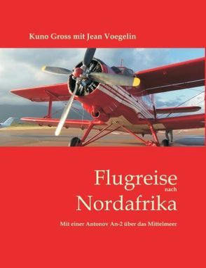 Flugreise nach Nordafrika von Gross,  Kuno, Voegelin,  Jean