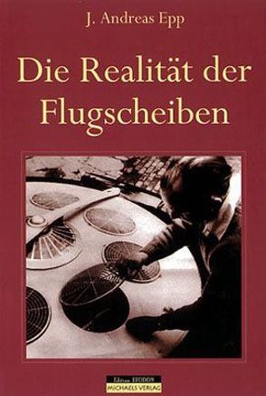 Flugscheiben – die Realität von Epp,  Andreas, Geise,  Gernot, Rosenmüller,  Anke