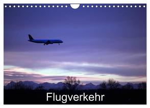 Flugverkehr (Wandkalender 2024 DIN A4 quer), CALVENDO Monatskalender von GAGELART,  GAGELART